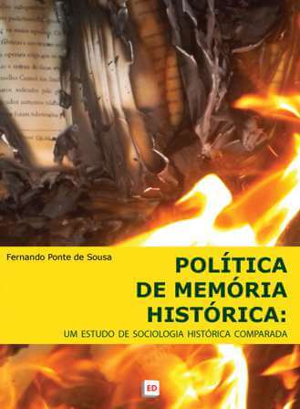 Política de Memória Histórica: Um estudo de sociologia histórica comparada | Fernando Ponte